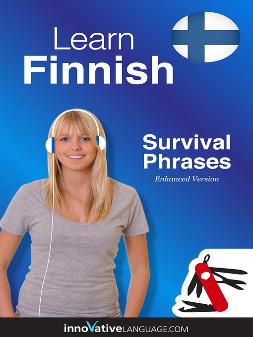 Title details for Learn Finnish: Survival Phrases Finnish by Innovative Language Learning, LLC - Available